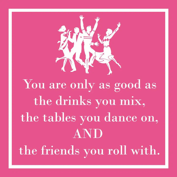 Only As Good As Cocktail Napkin