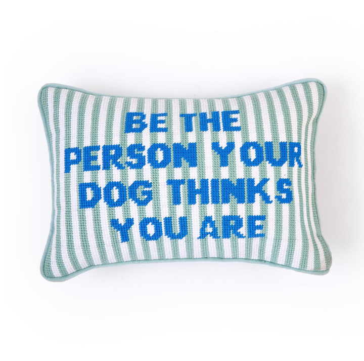 Person Your Dog Thinks You Are Needlepoint Pillow