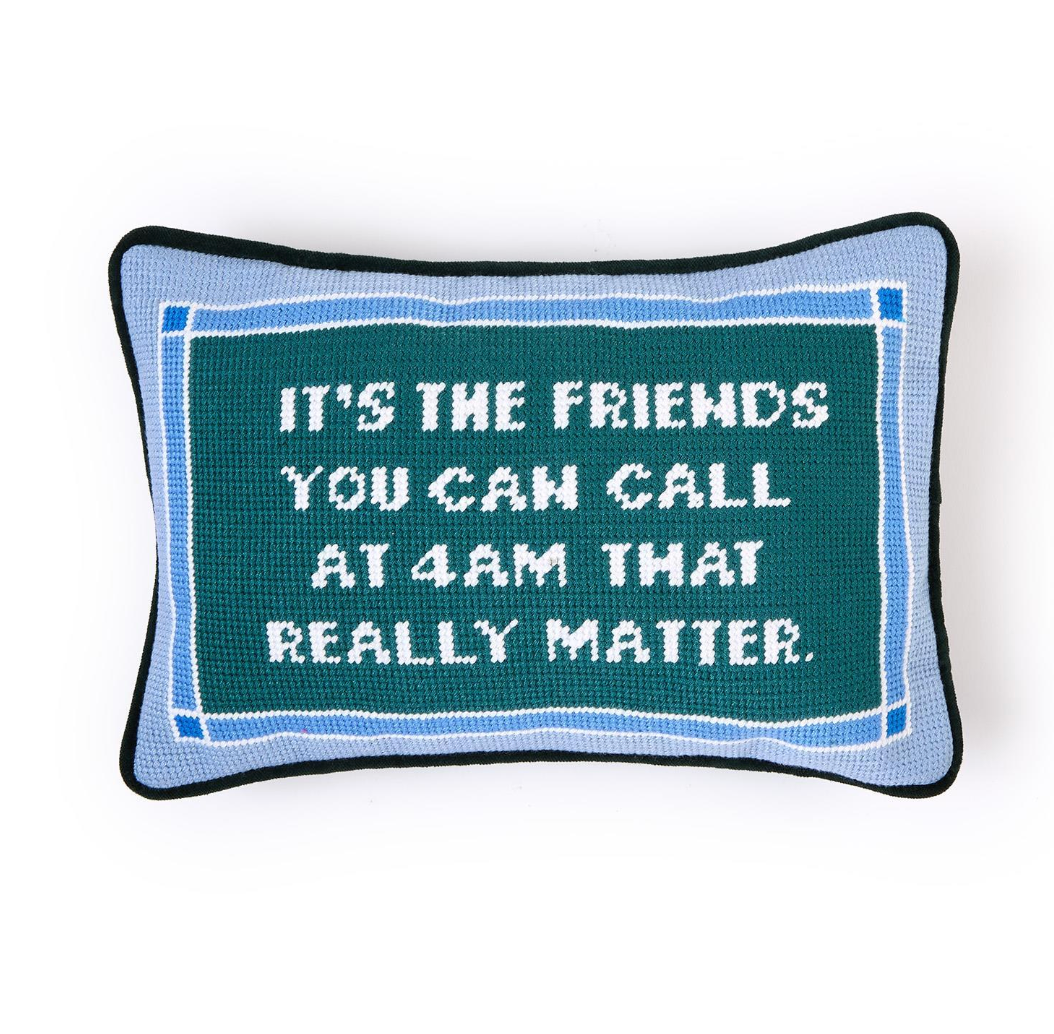 It's The Friends Needlepoint Pillow