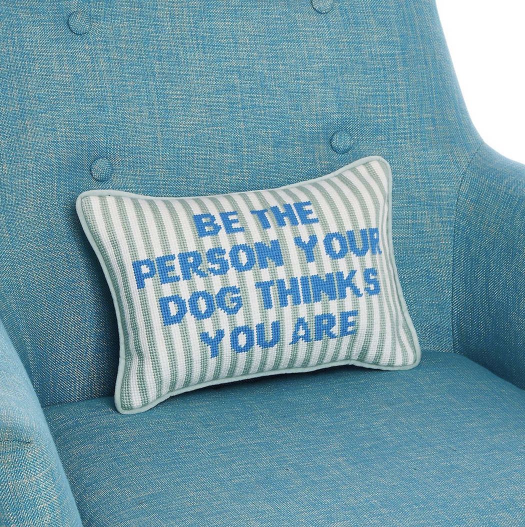 Person Your Dog Thinks You Are Needlepoint Pillow