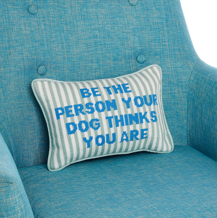 Person Your Dog Thinks You Are Needlepoint Pillow